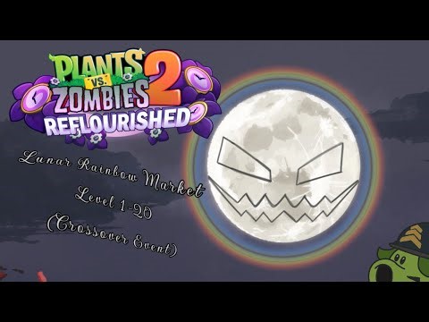 Plants vs Zombies 2: Reflourished - Lunar Rainbow Market (Level 1-20) (Episode 26)