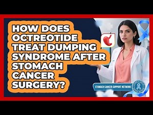 How Does Octreotide Treat Dumping Syndrome After Stomach Cancer Surgery?