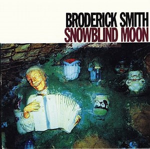 Broderick Smith - Snowblind Moon