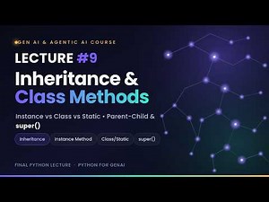 Lecture 9 – Python Inheritance, Class & Static Methods