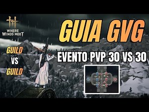 GUÍA GVG DEFINITIVA 🔥 Cómo GANAR la Guild vs Guild (30vs30) | Where Winds Meet