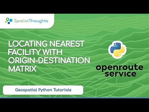 Locating Nearest Facility with Origin-Destination Matrix (Geospatial Python Tutorials)