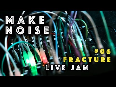 Album with Make Noise only - Fracture #08 Live Performance