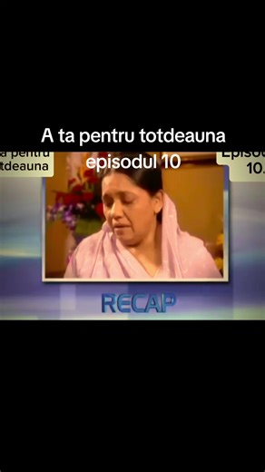 A ta pentru totdeauna - Episodul 10 Recap