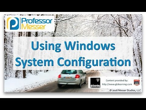 Using Windows System Configuration - CompTIA A+ 220-902 - 1.4