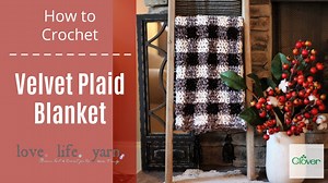 How to Crochet Velvet Plaid Blanket PART 1