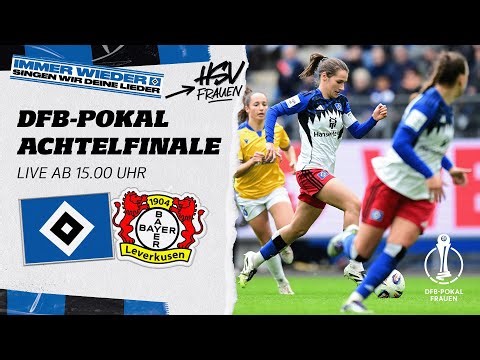 RE-LIVE: DFB-POKAL-ACHTELFINALE I HSV-Frauen vs. Bayer Leverkusen