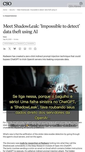 🧐👉 ChatGPT: Falha 'ShadowLeak' rouba seus dados sem deixar rastro! #QixNewsAI