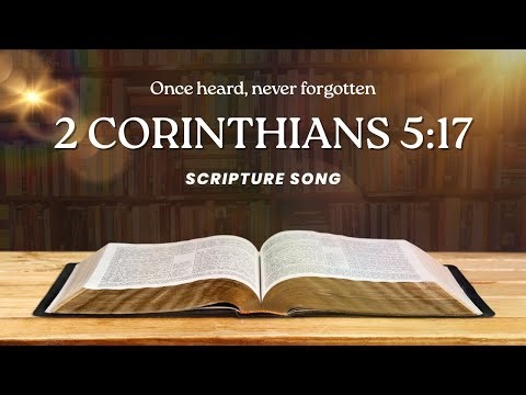 2 Corinthians 5:17 [Scripture Song (NIV)]
