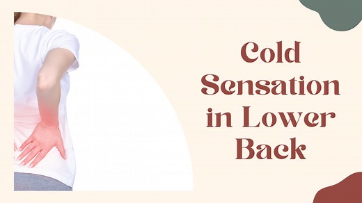 What Causes Cold Sensation in Lower Back? 3 Common Diagnosis and Ways to Treat It!