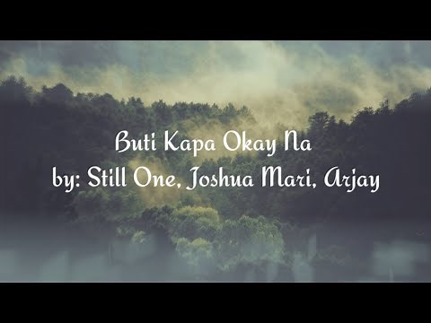 Buti Kapa Okay Na by: Still One, Joshua Mari, Arjay (LYRIC VIDEO)