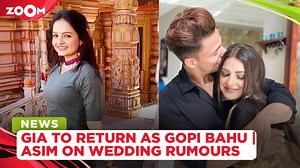 Gia Manek to return as Gopi Bahu? | Asim REACTS to wedding rumours with Himanshi