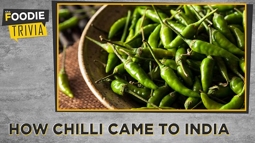 How Chilli Came To India | History Of Chilli | Foodie Trivia | The Foodie