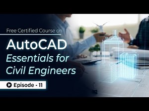 AutoCAD Essentials for Civil Engineers: Tutorial from Beginner to Advanced | Episode 11 | Skill-Lync