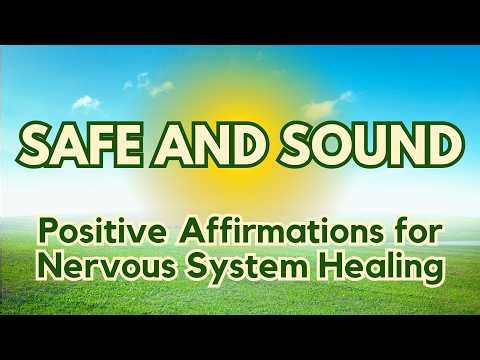 I AM SAFE AND SOUND ✨ Positive Affirmations for Nervous System Healing✨