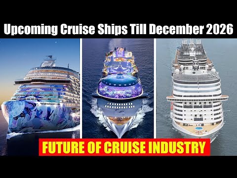 Top 17 New Cruise Ships Launching by December 2026 | Celebrity Xcel, Norwegian Luna And Many More