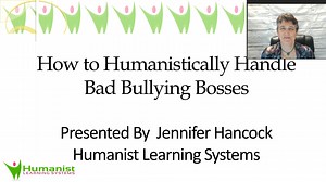 How to Humanistically Handle Bad Bullying Bosses