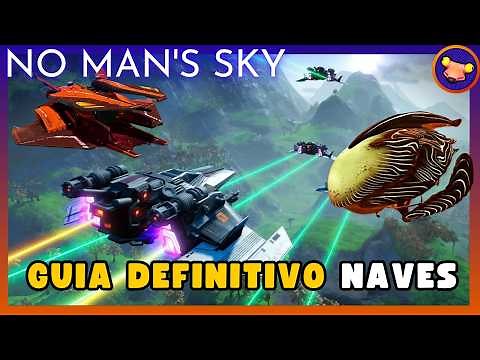 Guia DEFINITIVO de NAVES | No Man's Sky