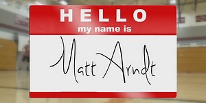Hello, My Name Is...Matt Arndt