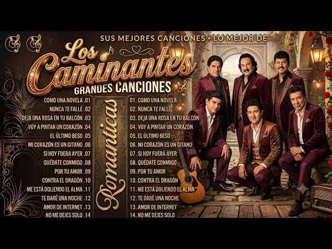 LOS CAMINANTES ❤️ 30 GRANDES ÉXITOS | Rancheras Románticas y Cumbias del Recuerdo#