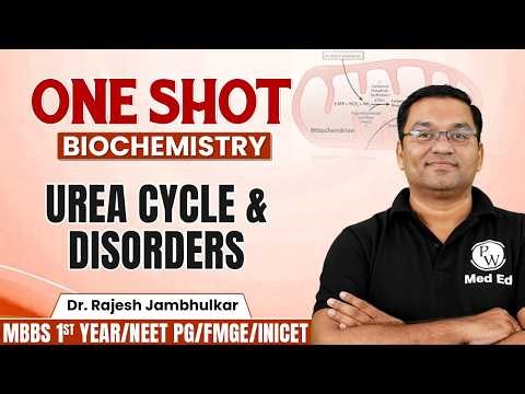 Urea Cycle And Disorders | Biochemistry MBBS 1st Year | INICET/FMGE / NEET PG | Dr Rajesh Sir
