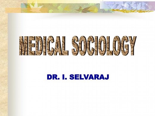 PPT - MEDICAL SOCIOLOGY PowerPoint Presentation, free download - ID:1271212