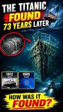 How Was the Titanic Found 73 Years After It Sank? 🚢🌊