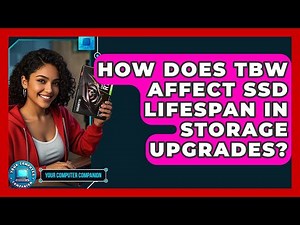 How Does TBW Affect SSD Lifespan In Storage Upgrades? - Your Computer Companion