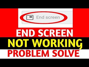 End Screen Not Working on Youtube | End Screen is not showing |Fix youtube end screen problem solved