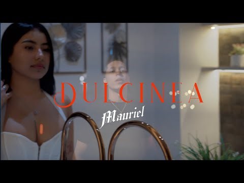 Mauriel - Dulcinea (Video Oficial)