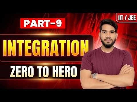 IIT JEE Integration Zero to Hero | Full Concept + Tricks + PYQs | JEE Maths
