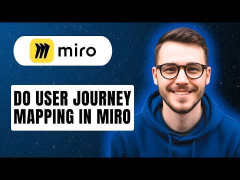 How To Do User Journey Mapping In Miro [2026 Guide]