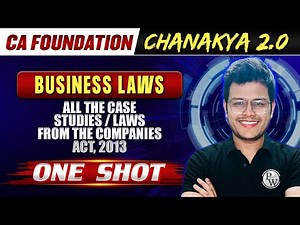 Business Laws: Case Studies / Laws from The Companies Act, 2013 | CA Foundation Chanakya 2.0 Batch 🔥