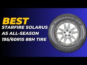 "Starfire Solarus AS All-Season 195/60R15 88H Tire - In-Depth Review & Road Test"