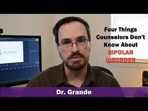 Four Things that Counselors Don't Know About Bipolar Disorder