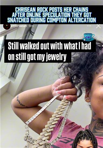 Chrisean Rock posted her chains after online speculation picked up following her Compton altercation, saying the three girls who tried to jump her snatched them from her neck.. Meanwhile Wack 100 says he’s no hater and Chrisean is up 2-0 on the streets 😭 #fyp #trending #chriseanrock #chrisean #blueface