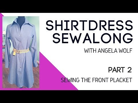 DIY How to Sew a Shirt Button Placket - Part 2 Shirtdress Sewalong | Angela Wolf