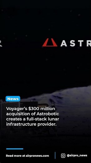Voyager Acquires Astrobotic to Build America’s Moon Base