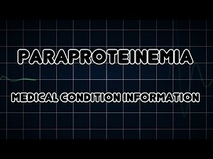 Paraproteinemia (Medical Condition)