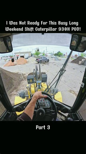 Busy Long Weekend Shift with Caterpillar 930H POV