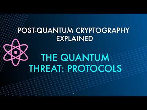 The Quantum Threat: Protocols [Post-Quantum Cryptography Explained]