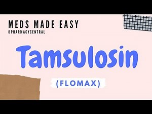 Tamsulosin (Flomax) : Meds Made Easy (MME)