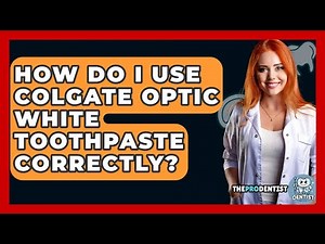 How Do I Use Colgate Optic White Toothpaste Correctly? - The Pro Dentist