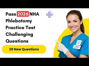Pass 2026 NHA Phlebotomy Practice Test | 30 Challenging Questions & Answers