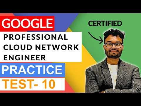 Google Professional Cloud Network Engineer Practice Questions : Part 10