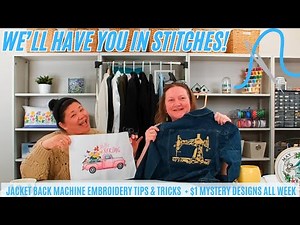 Jacket Back Machine Embroidery Tips & Tricks + $1 Mystery Designs | We'll Have You In Stitches!