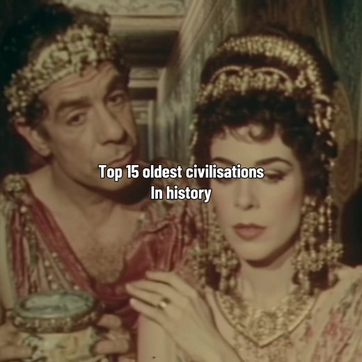 Top 15 Oldest Civilizations Shaping World History