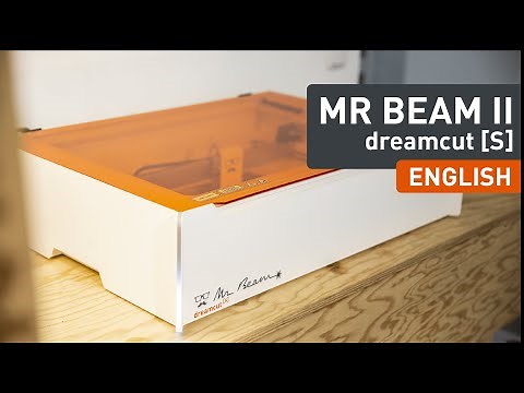 Discover the Mr Beam II dreamcut [S] - Your Laser Cutter Made in Germany - English