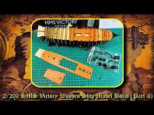 1:200 Scale HMS VICTORY Wooden Ship Model Kit Build (Part Six)