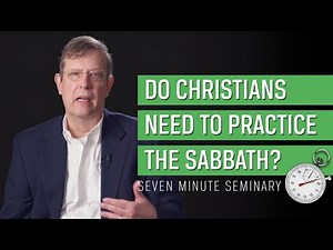 Should Christians Observe the Sabbath? (Matthew Sleeth)